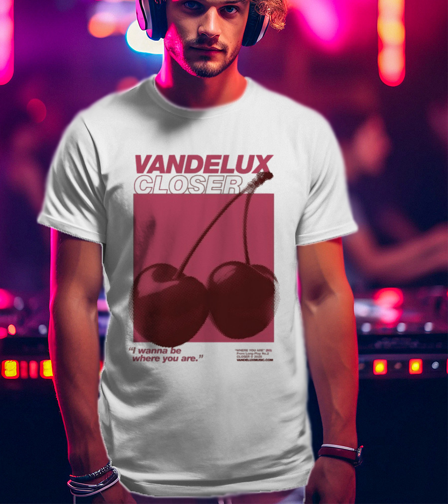 Vandelux Closer Cherries I Wanna Be Where You Are T-Shirt