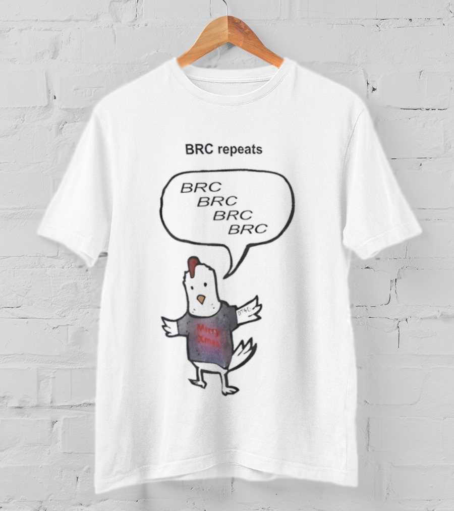 BRC Repeats BRC BRC BRC Chicken Xmas T-Shirt