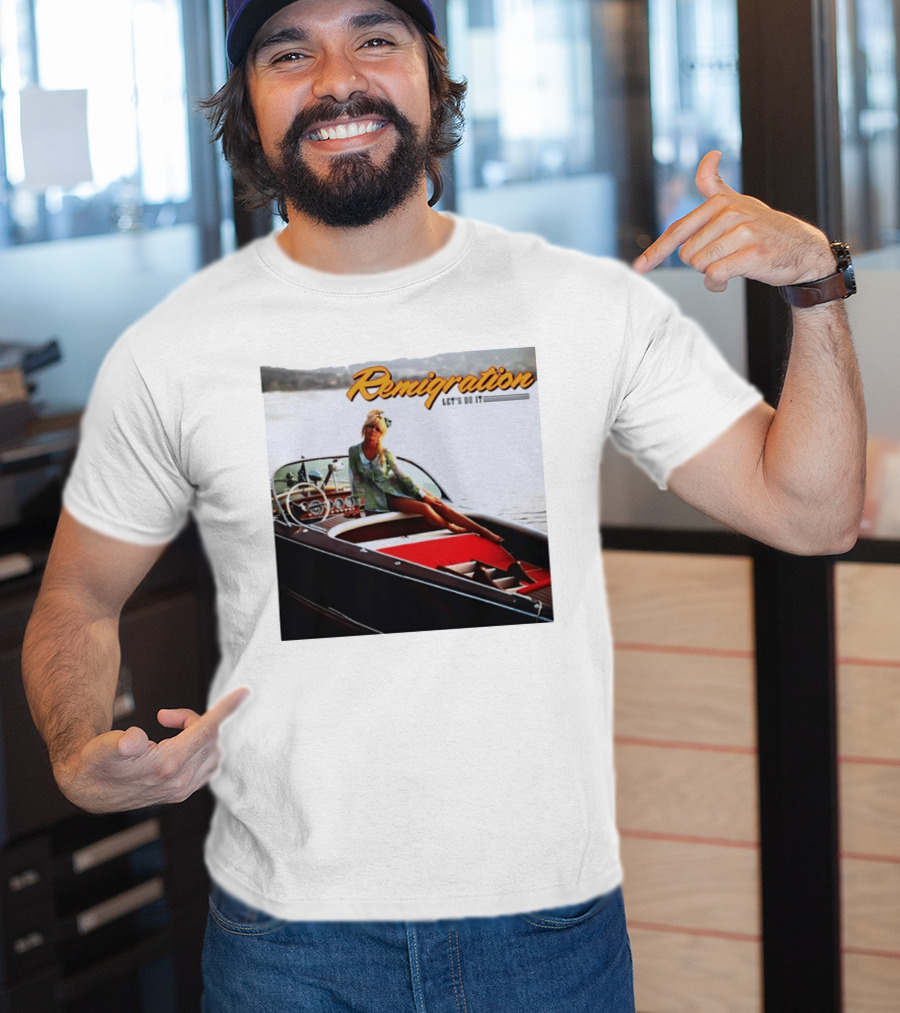 Remigration Let's Do It Retro Boat T-Shirt