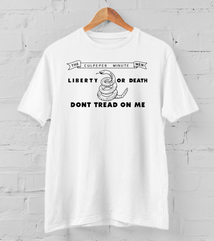 The Culpeper Minute Men Liberty Or Death Don't Tread On Me Snake T-Shirt