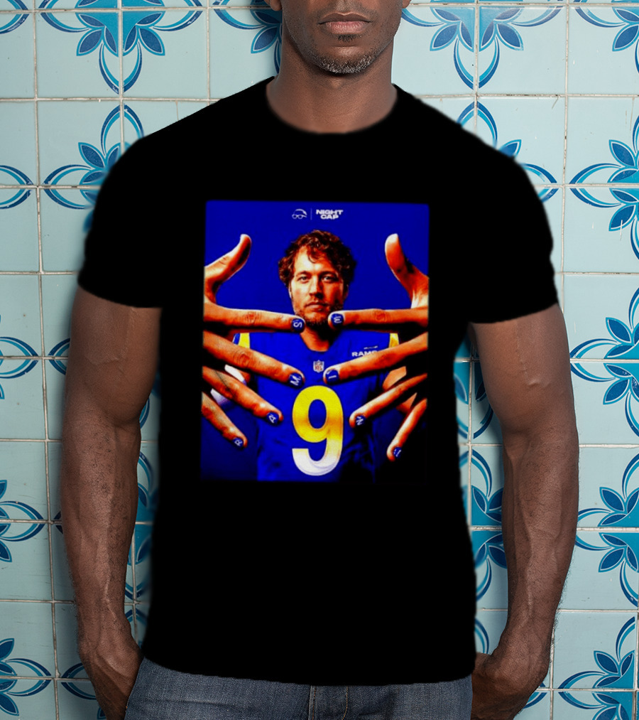 Night Cap Matthew Stafford Rams Number 9 Win Nails T-Shirt
