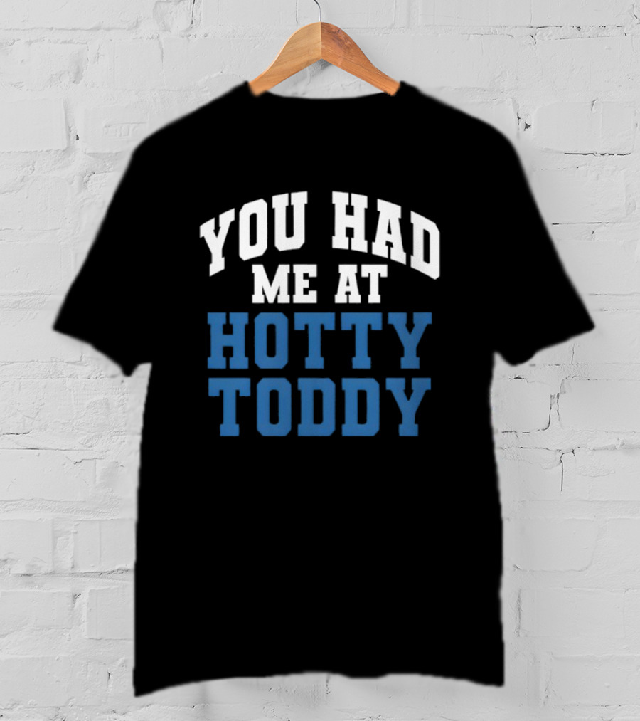 Ole Miss You Had Me At Hotty Toddy T-Shirt