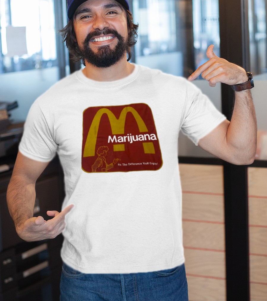 Marijuana McDonald's Style Enjoyment Difference T-Shirt