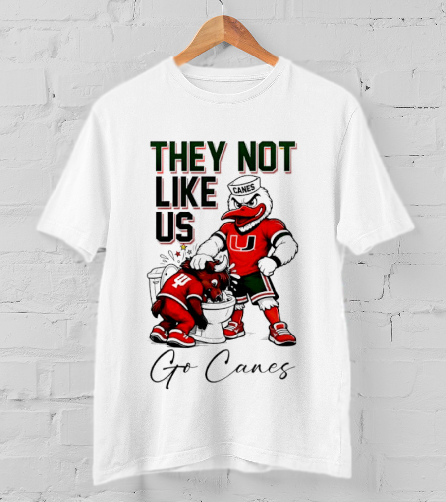 They Not Like Us Go Canes Miami Hurricanes Indiana Hoosiers Mascots T-Shirt
