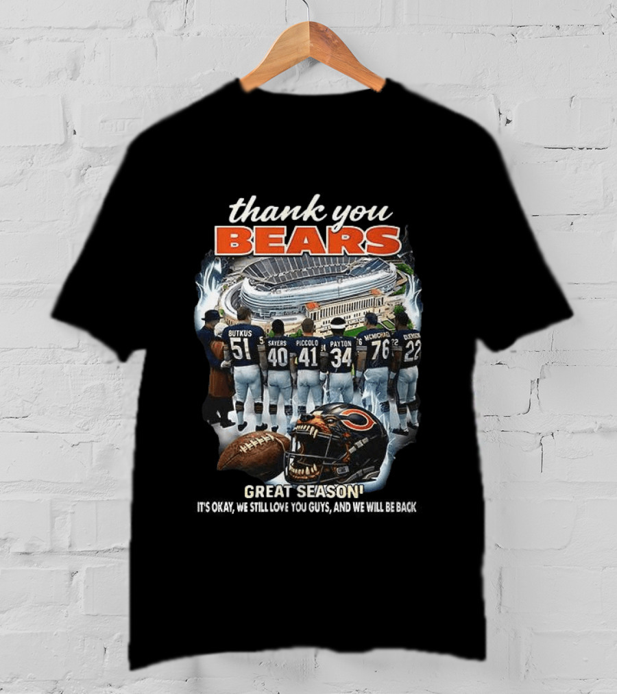 Thank You Bears Great Season We Still Love You Guys We Will Be Back T-Shirt
