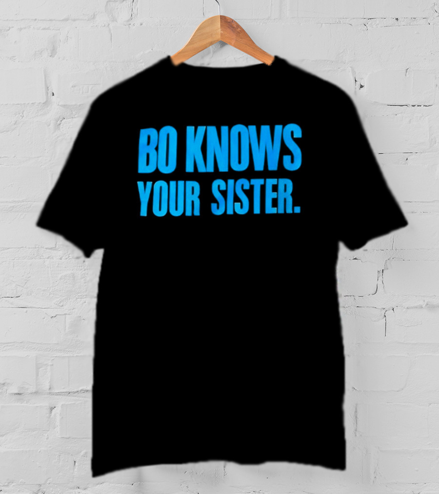 Bo Knows Your Sister T-Shirt
