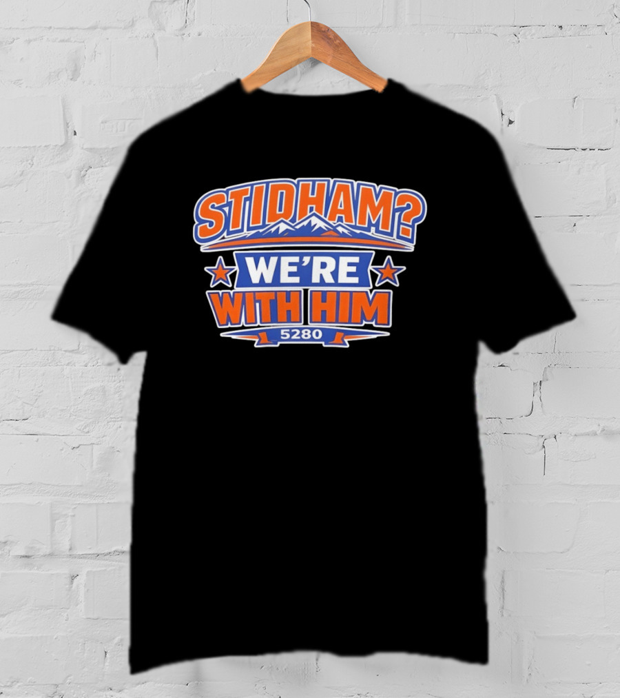 Stidham We're With Him 5280 Denver Broncos Football 2026 T-Shirt
