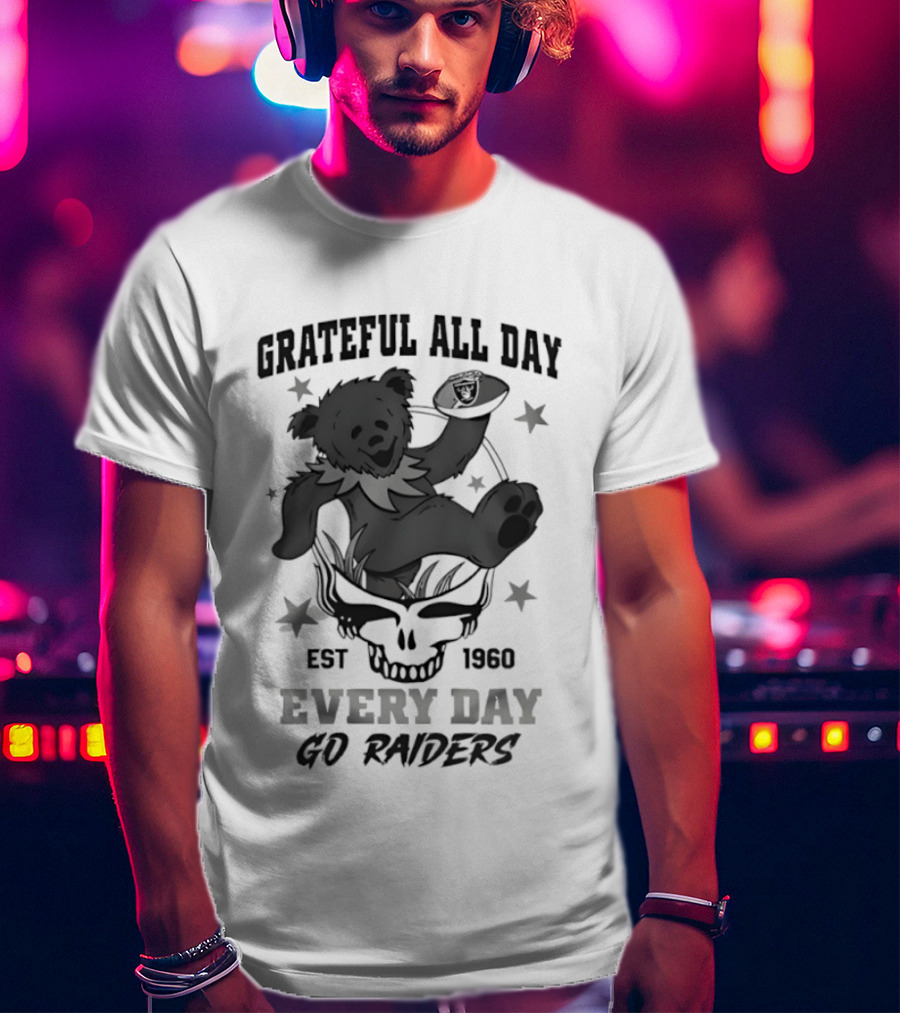 Grateful All Day Est 1966 Every Day Go Raiders T-Shirt