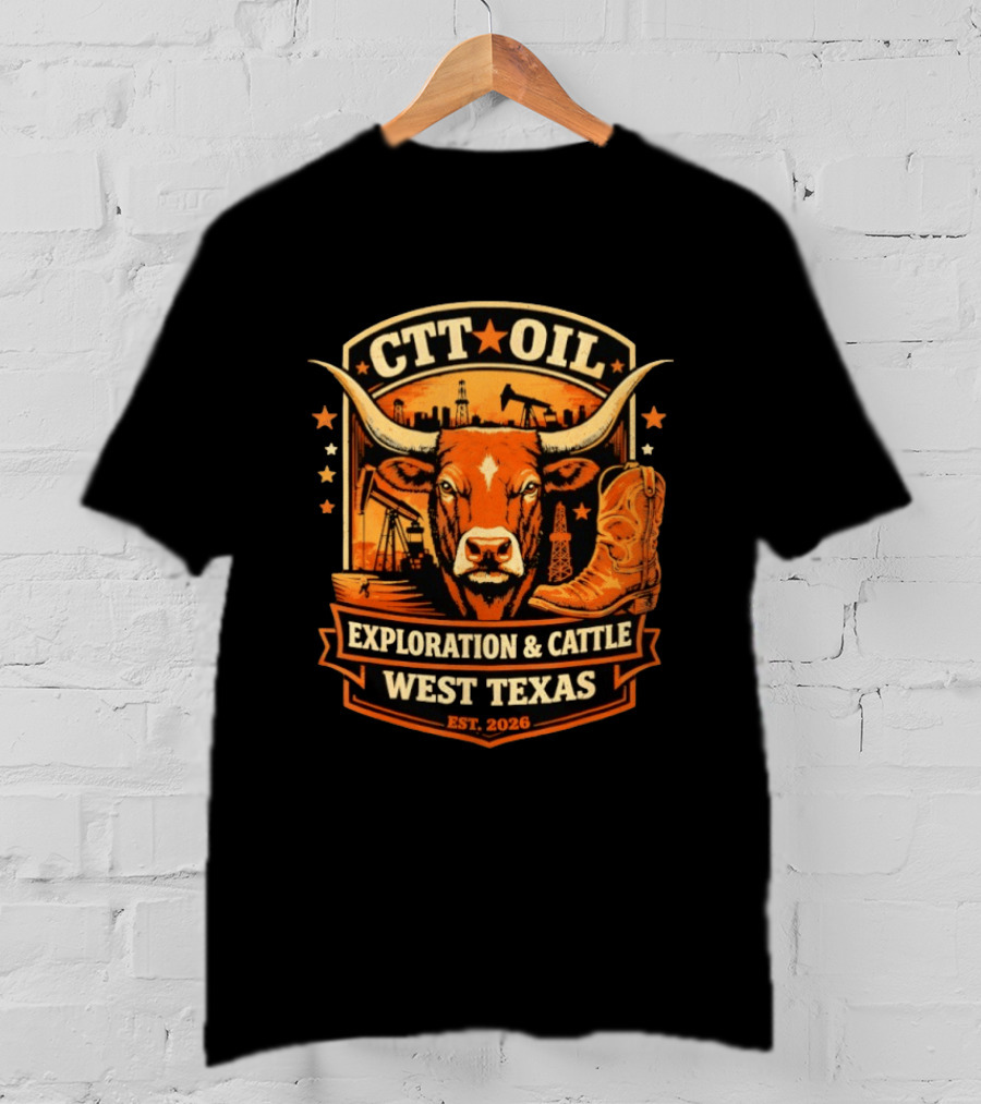 CTT Oil Exploration & Cattle West Texas Est. 2026 T-Shirt