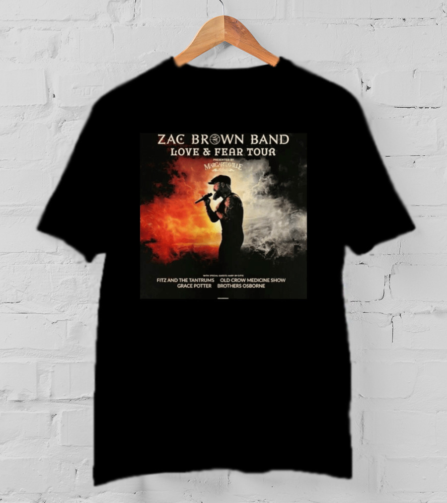 Zac Brown Band Love And Fear Tour 2026 Presented By Margaritaville Featuring Fitz And The Tantrums Grace Potter Brothers Osborne T-Shirt