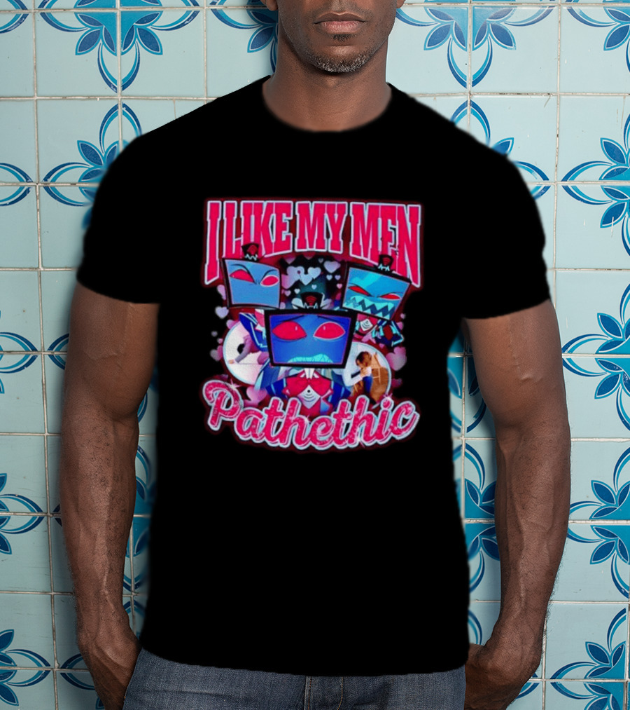 I Like My Men Pathetic Hazbin Hotel Vox T-Shirt