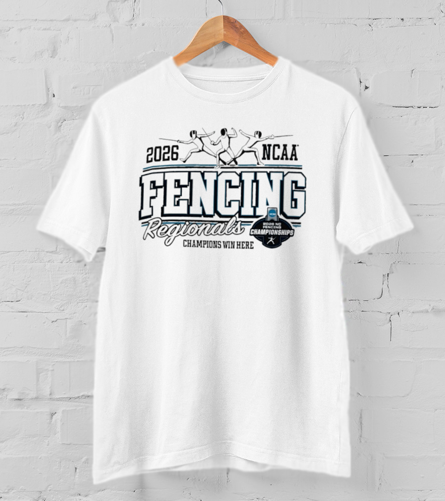 2026 NCAA Fencing Regionals Champions Win Here T-Shirt