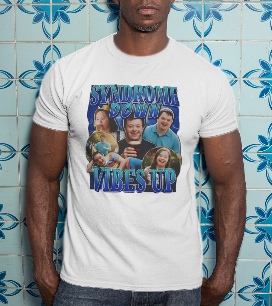 Syndrome Down Vibes Up Positive Lifestyle And Celebration T-Shirt