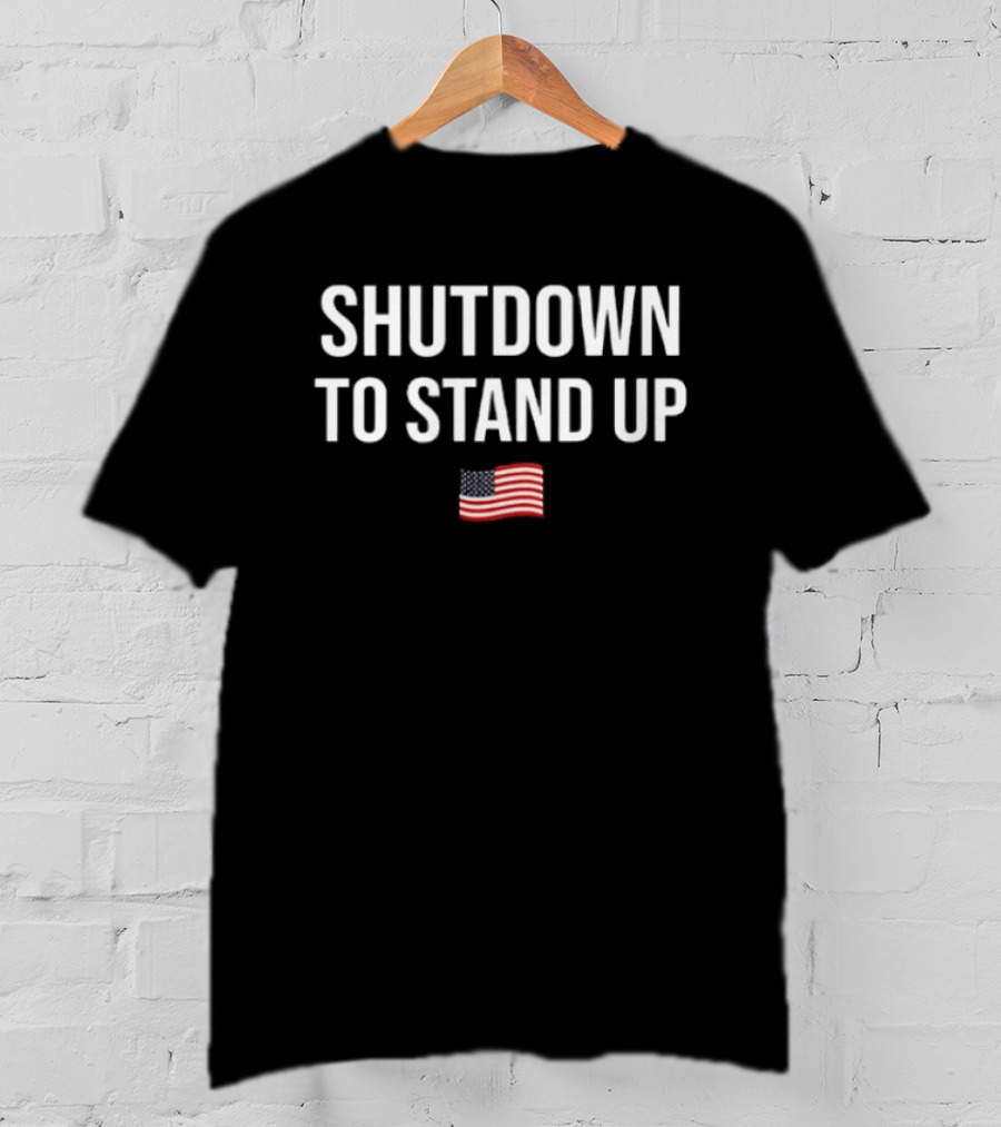 Shutdown To Stand Up American Flag T-Shirt