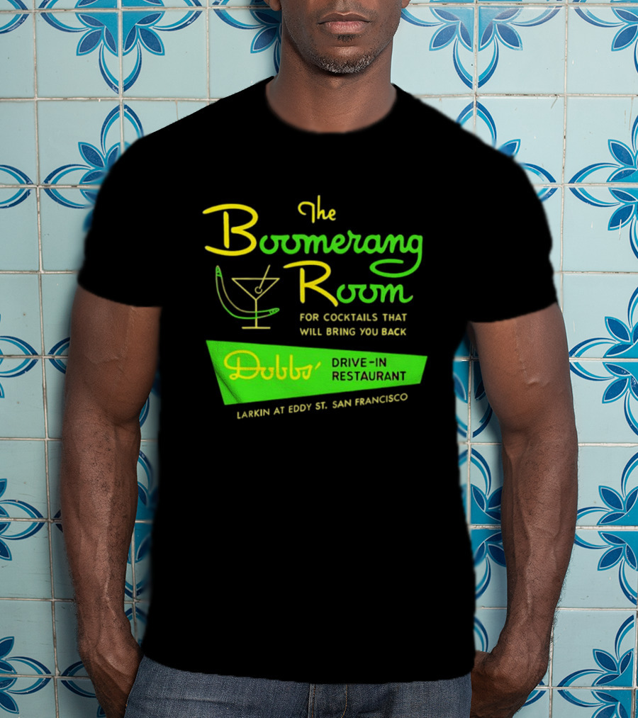 The Boomerang Room Dobbs Drive In Cocktails At Larkin And Eddy San Francisco T-Shirt