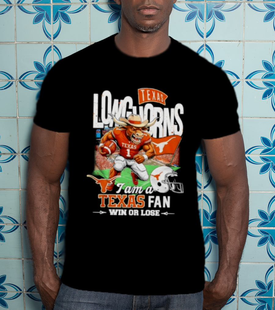 Texas Longhorns Fan I Am Texas Win Or Lose T-Shirt