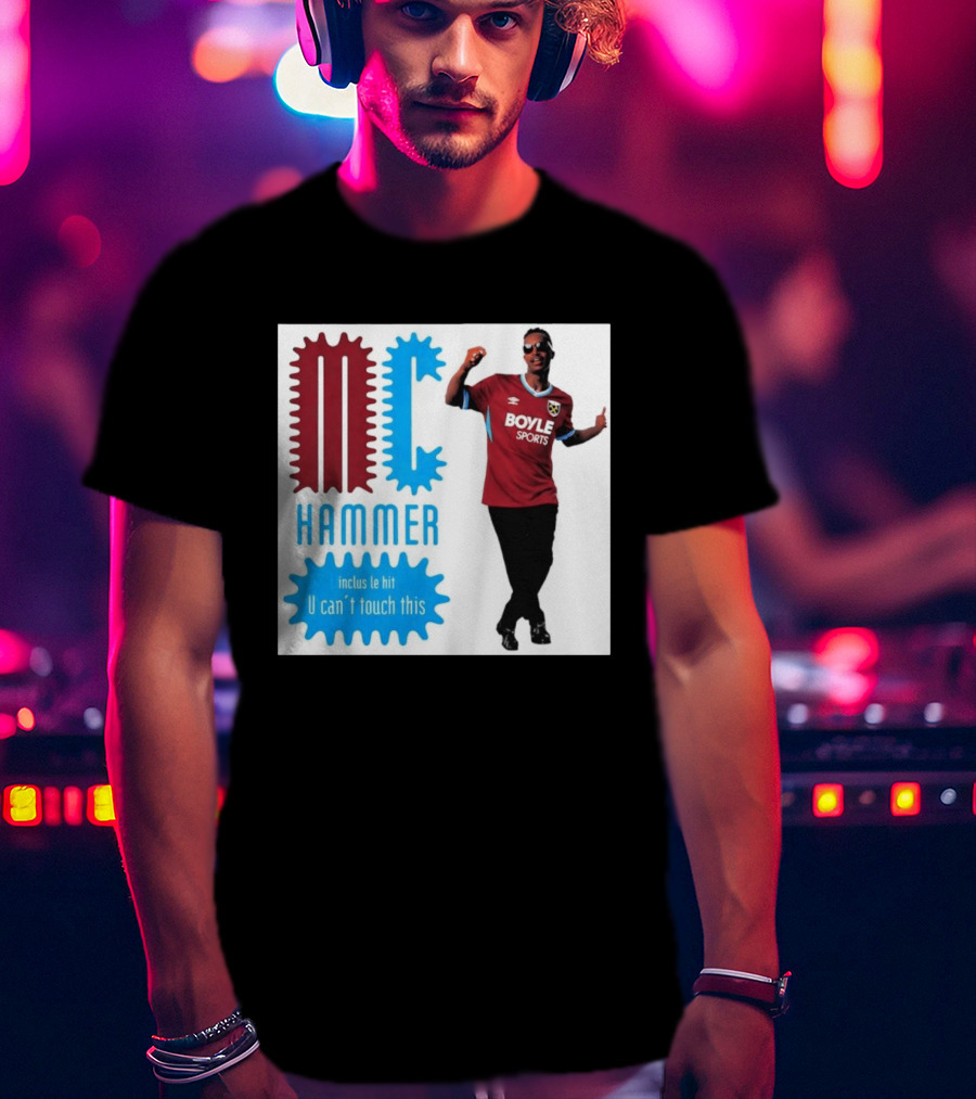 West Ham FC BoyleSports MC Hammer U Can't Touch This T-Shirt