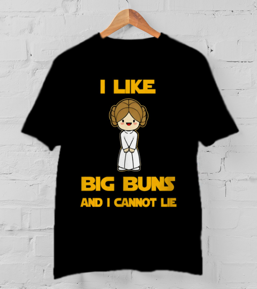 I Like Big Buns Leia Organa Cannot Lie T-Shirt