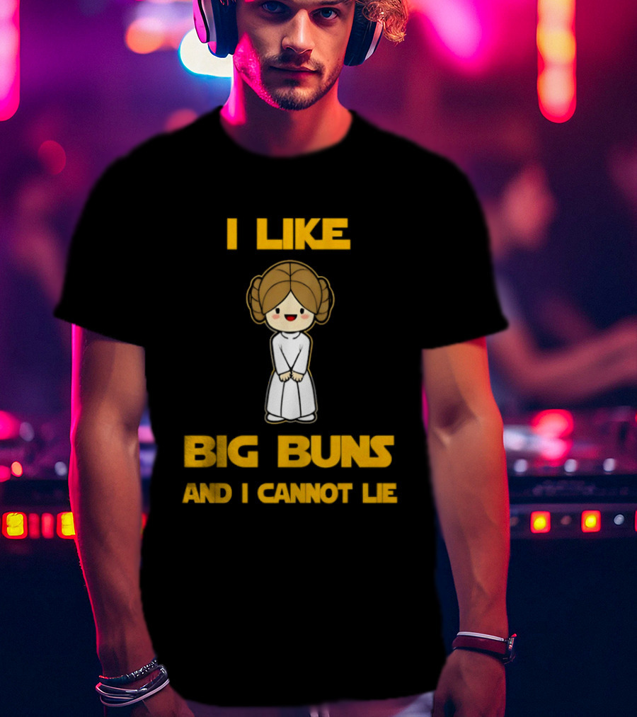 I Like Big Buns Leia Organa Cannot Lie T-Shirt