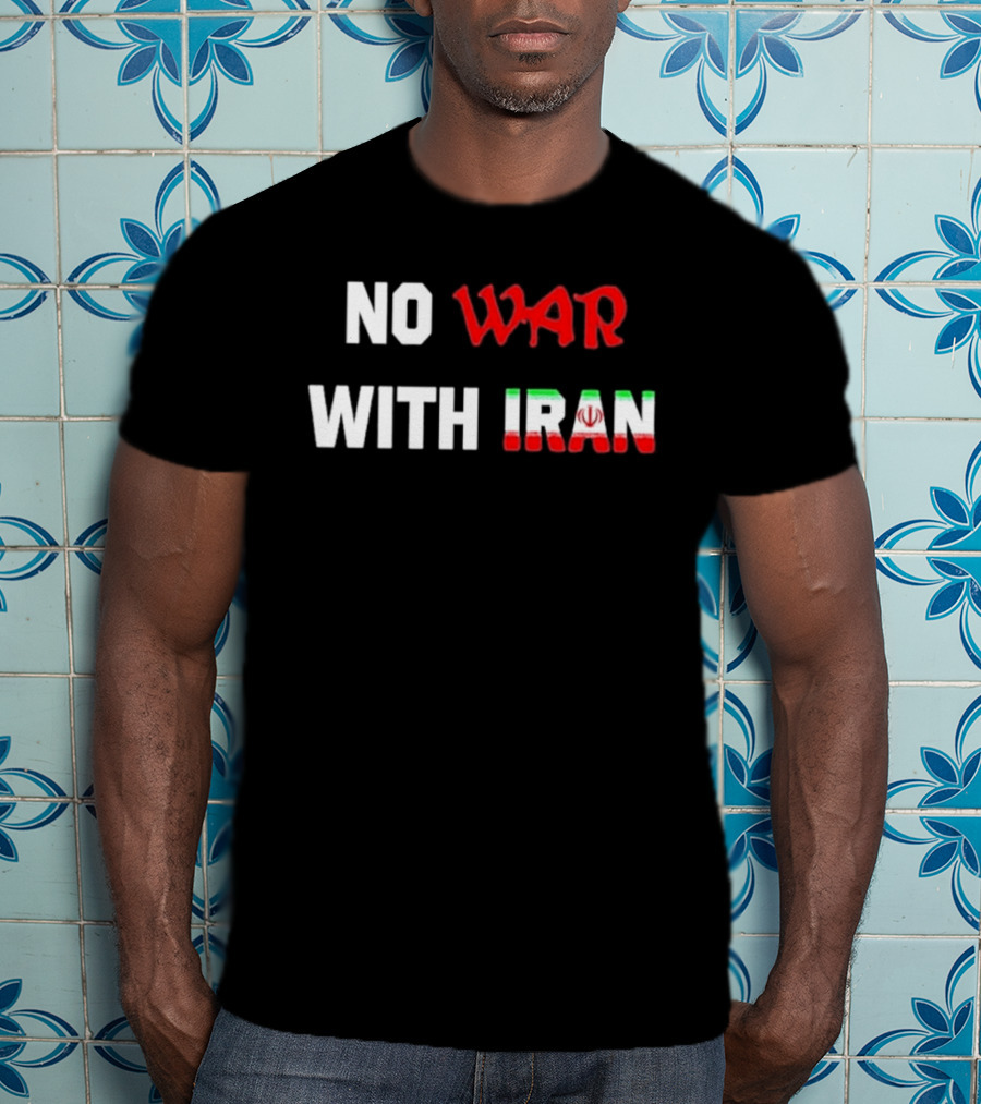 No War With Iran 2026 Tricolor Peace Message T-Shirt
