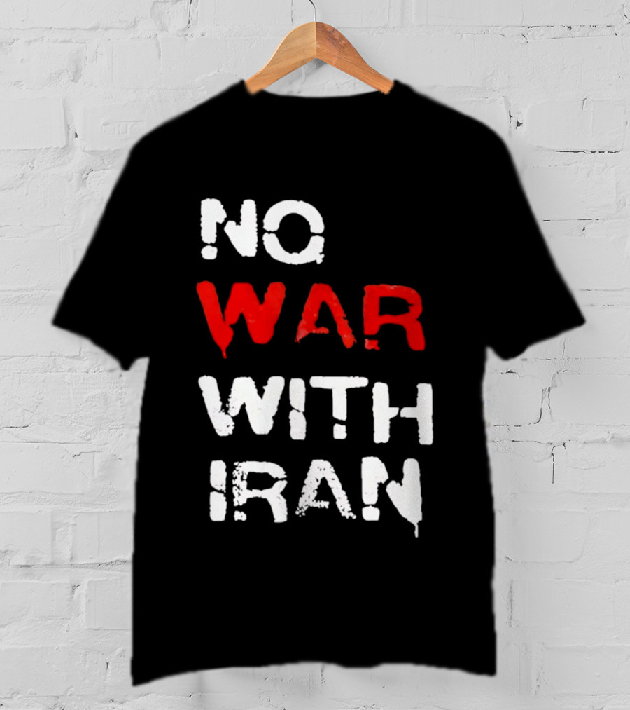 No War With Iran Antiwar Message T-Shirt
