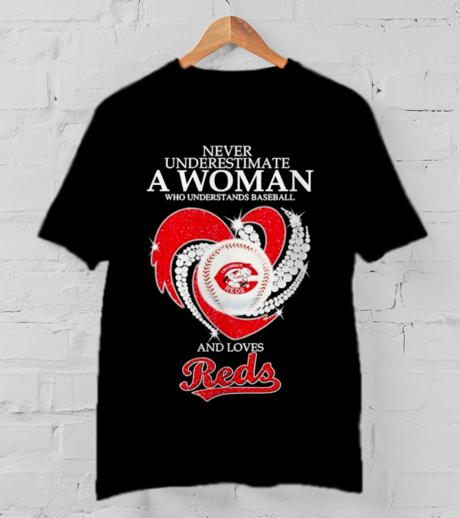 Never Underestimate A Woman Who Understands Baseball And Loves Cincinnati Reds Diamond Heart T-Shirt
