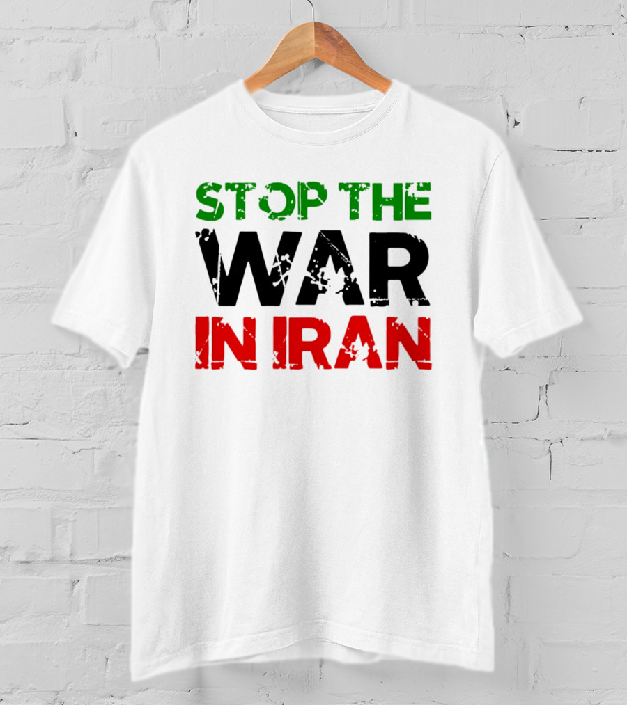 Stop The War In Iran T-Shirt