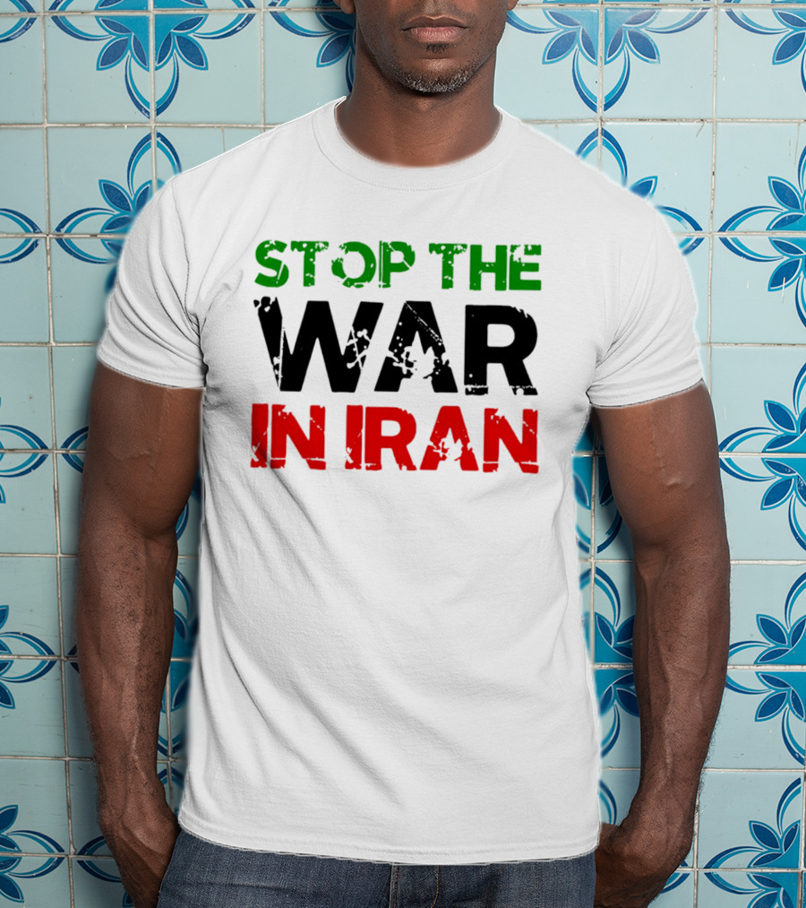 Stop The War In Iran T-Shirt