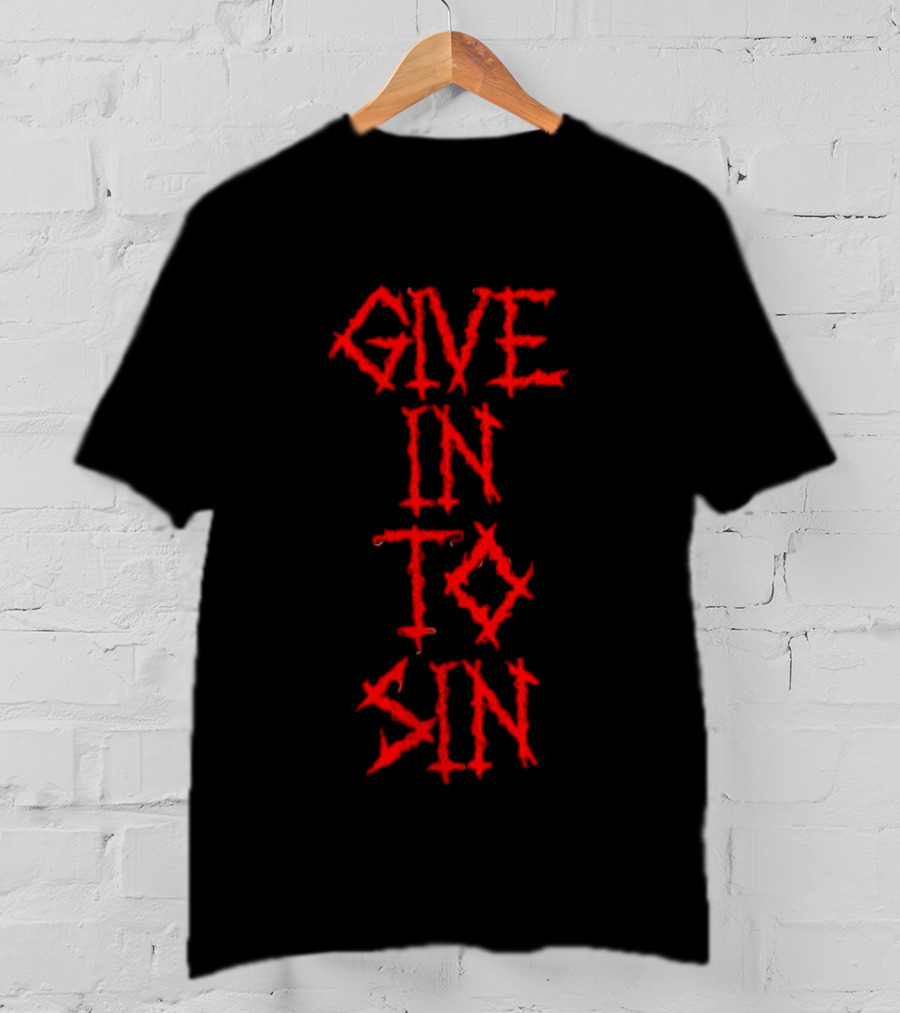 GIVE IN TO SIN Red Block Letters T-Shirt