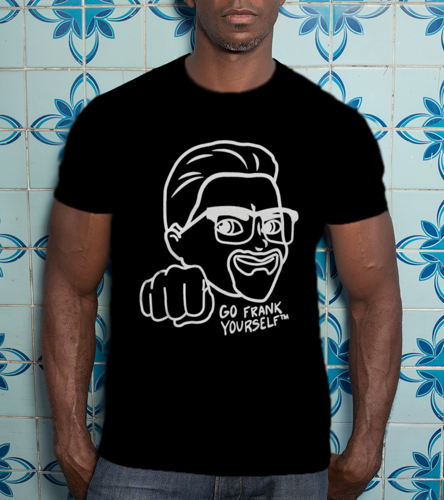Go Frank Yourself Fist Sketch T-Shirt