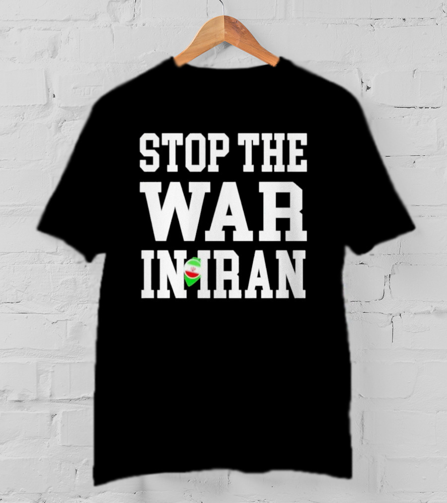 Stop The War In Iran T-Shirt