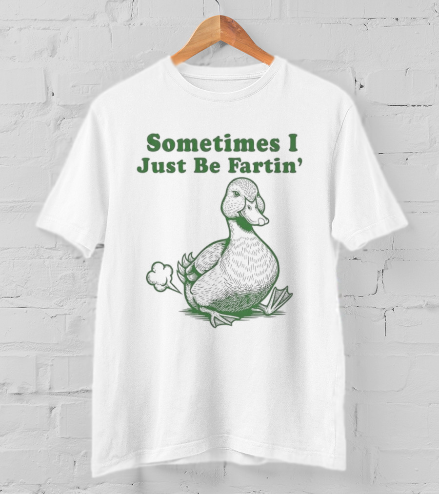 Sometimes I Just Be Fartin' Duck Image T-Shirt