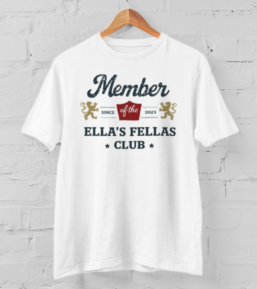 Member Since 2023 Ella's Fellas Club T-Shirt