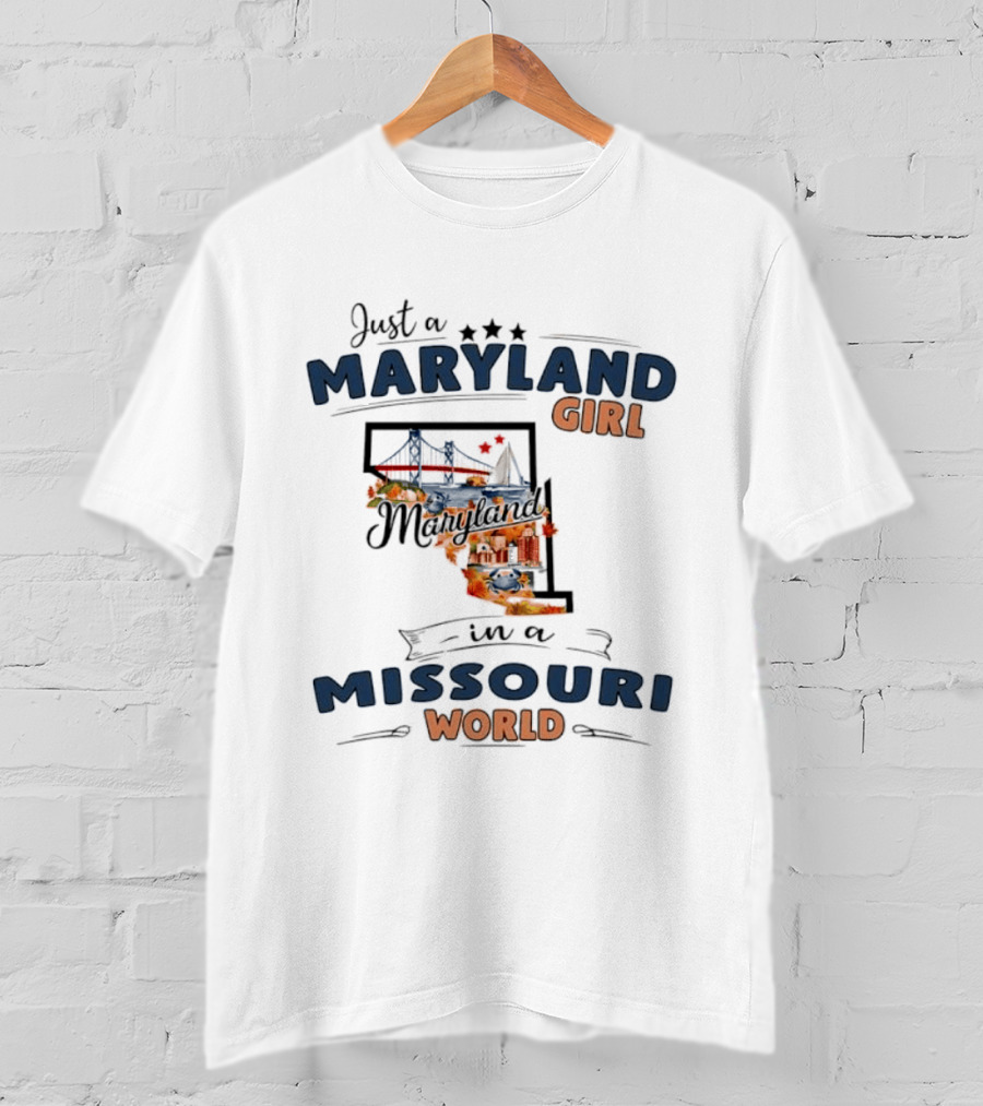 Just A Maryland Girl In A Missouri World State Map T-Shirt