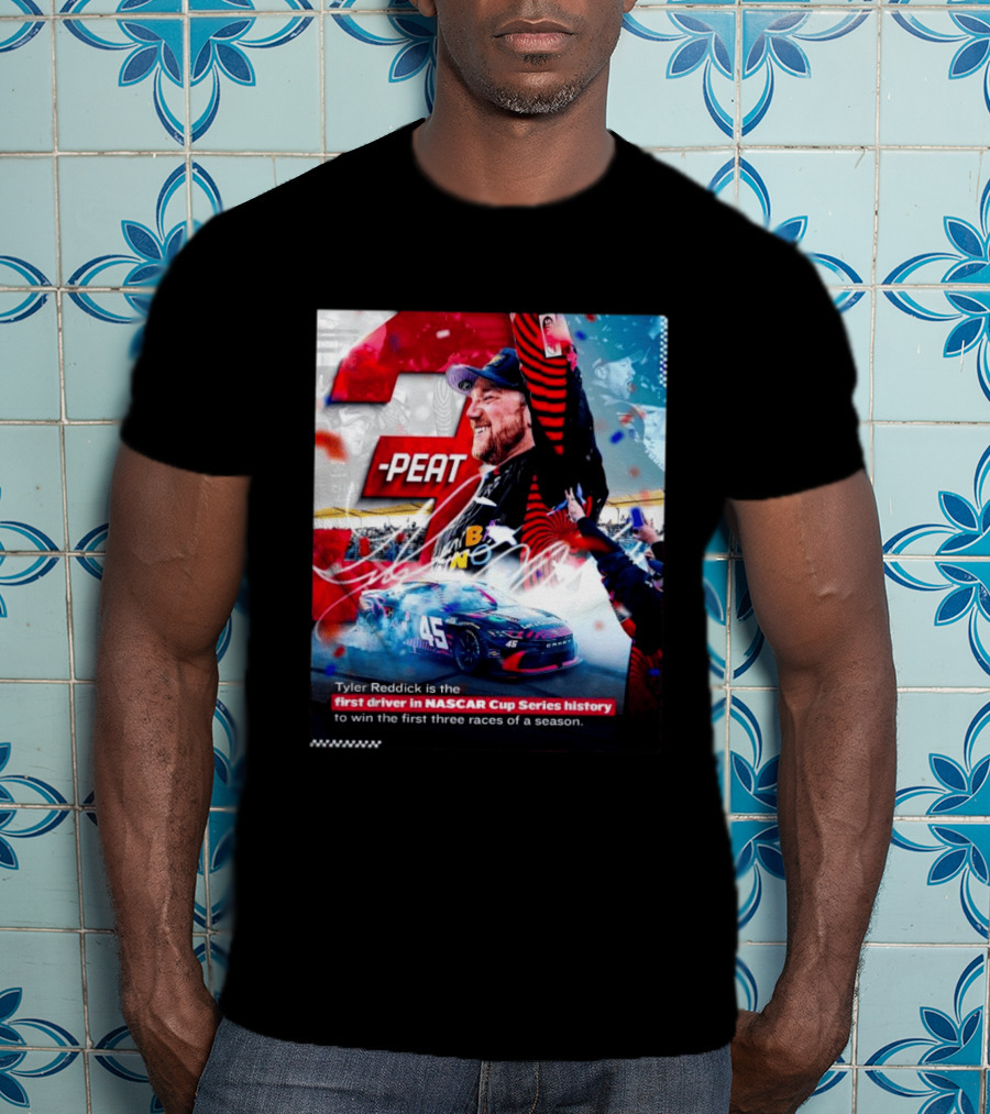 Tyler Reddick 3 Peat First Driver NASCAR Cup Series History First Three Races T-Shirt