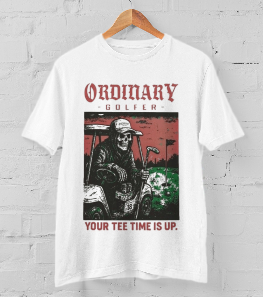 Ordinary Golfer Your Time Is Up T-Shirt