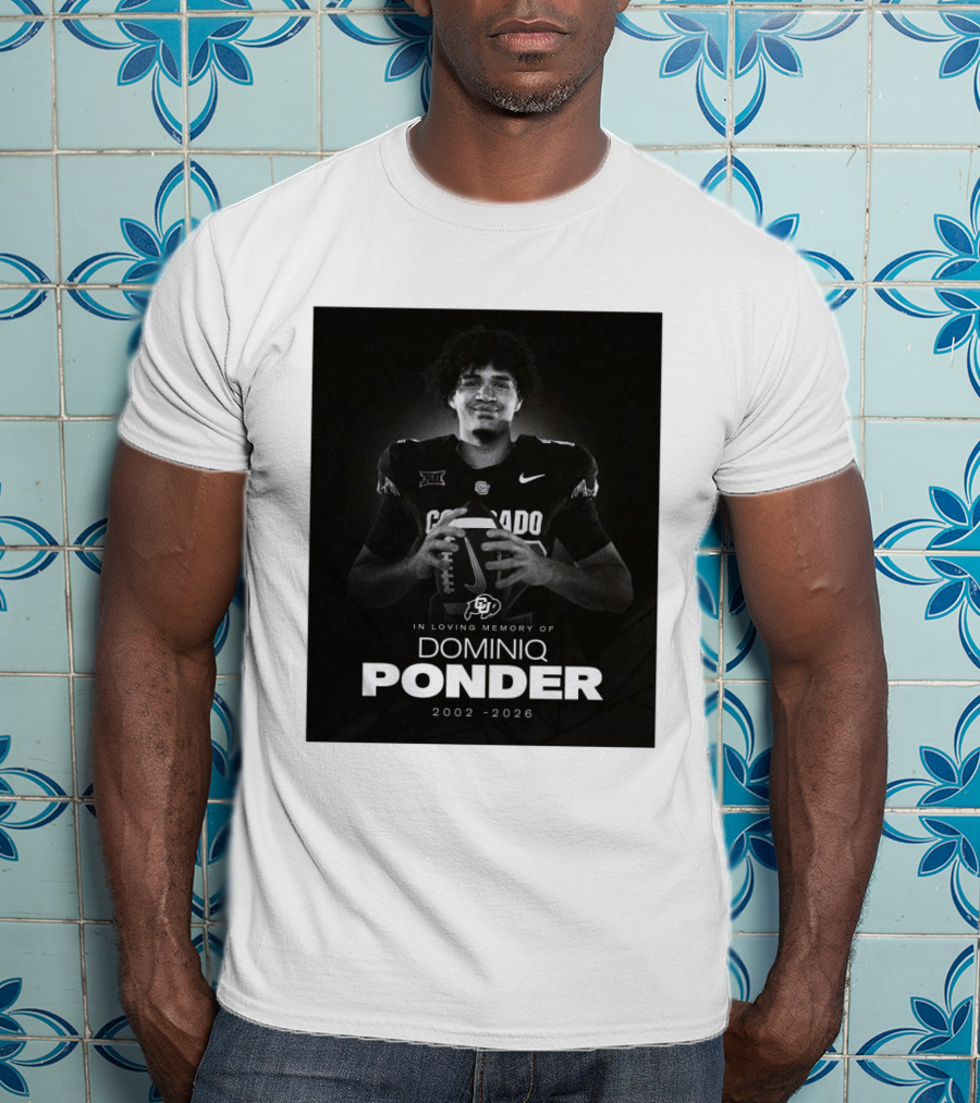 Colorado Buffaloes Football In Loving Memory Of Dominiq Ponder 2002 2026 T-Shirt