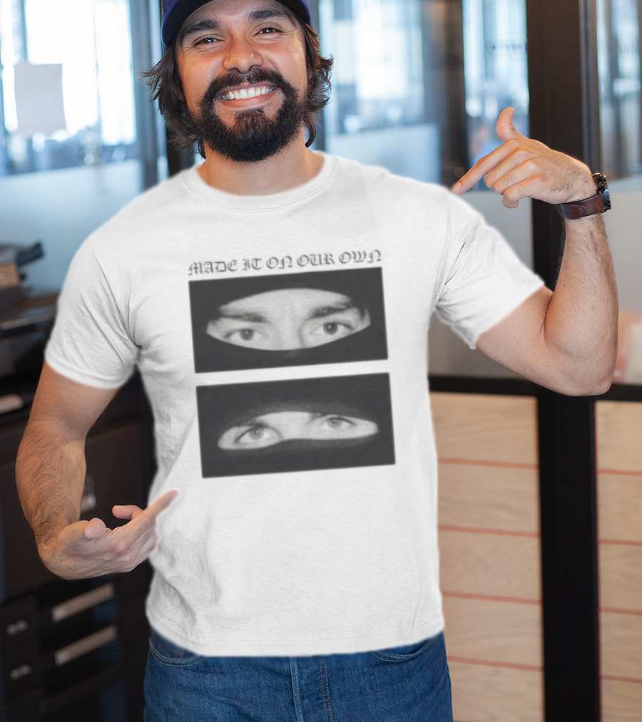 Made It On Our Own Yeat And Esdeekid Eyes T-Shirt
