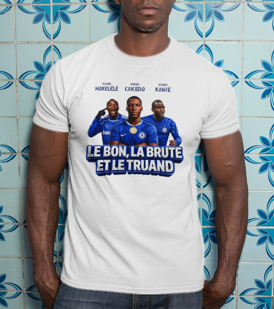 Makelele Kante Caicedo Chelsea Le Bon La Brute Et Le Truand T-Shirt