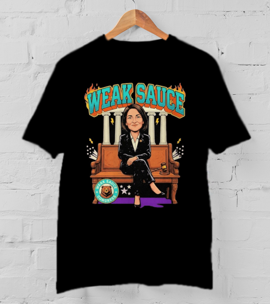 Weak Sauce Congress Gavel And Pillars Fiery T-Shirt