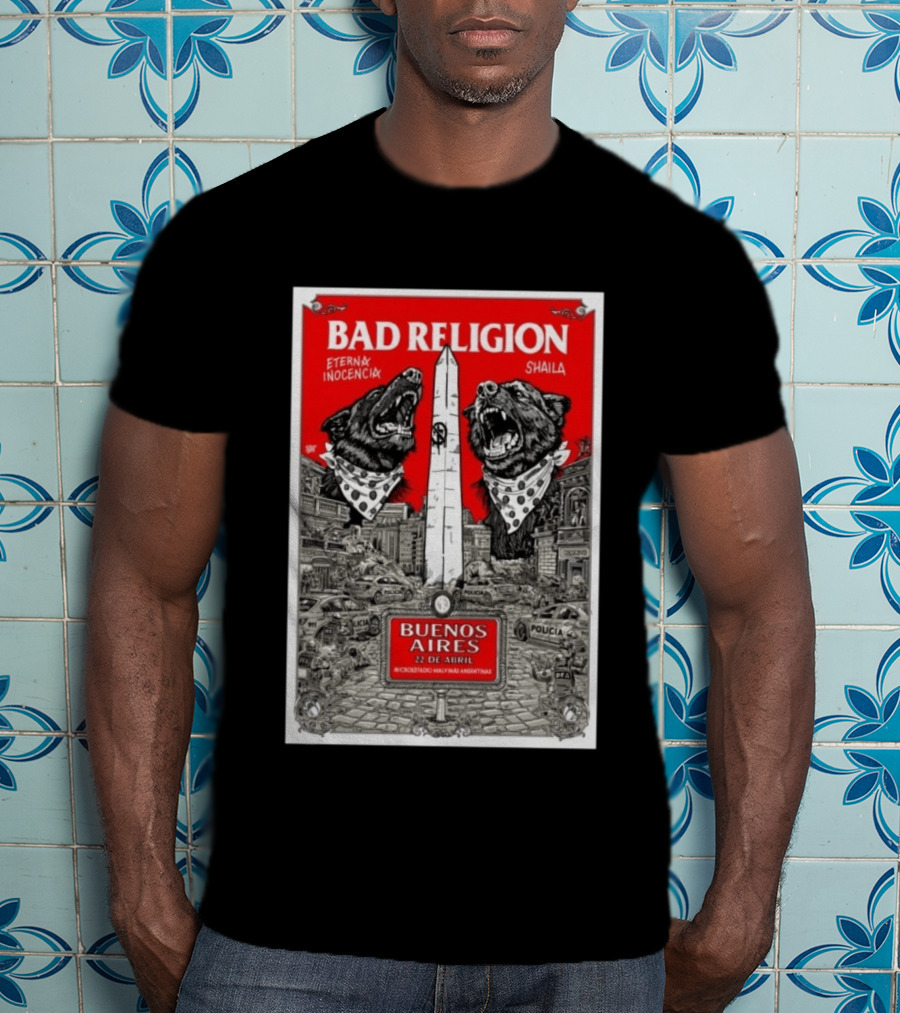 Bad Religion Buenos Aires 22 Abril Eternax Inocencia Shaila T-Shirt