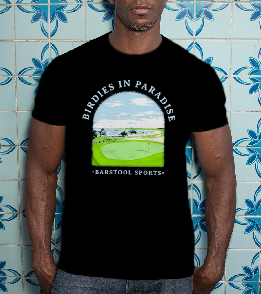 Birdies In Paradise Barstool Sports Golf Course Scene T-Shirt