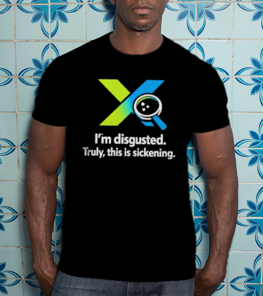 I'm Disgusted Truly This Is Sickening Magnifying Glass T-Shirt