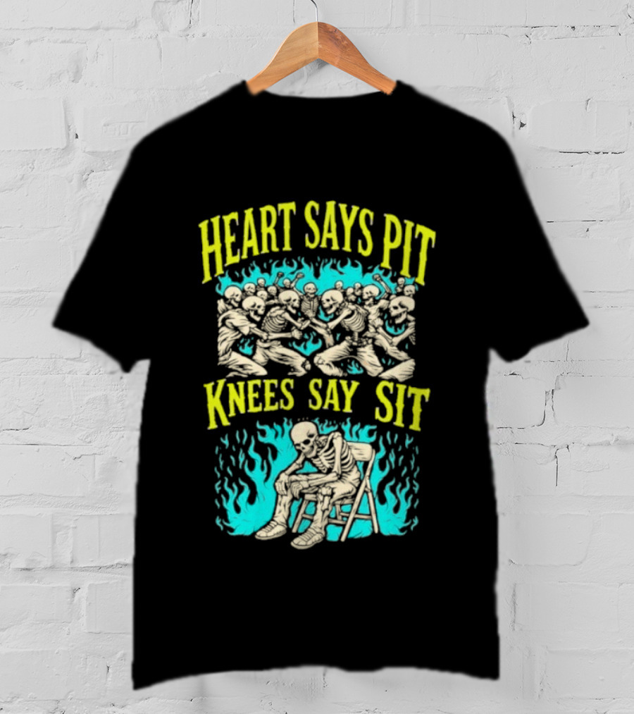 Skeletons Heart Says Pit Knees Say Sit Music Festival Mosh Pit Humor T-Shirt