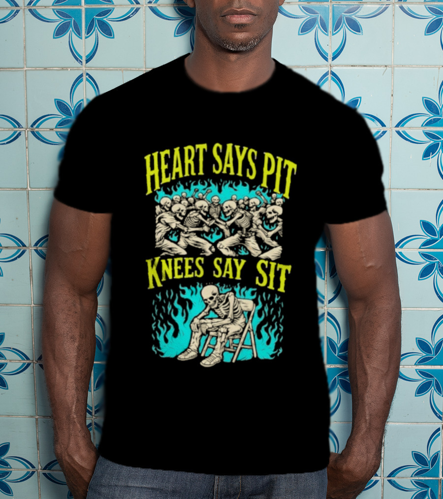 Skeletons Heart Says Pit Knees Say Sit Music Festival Mosh Pit Humor T-Shirt