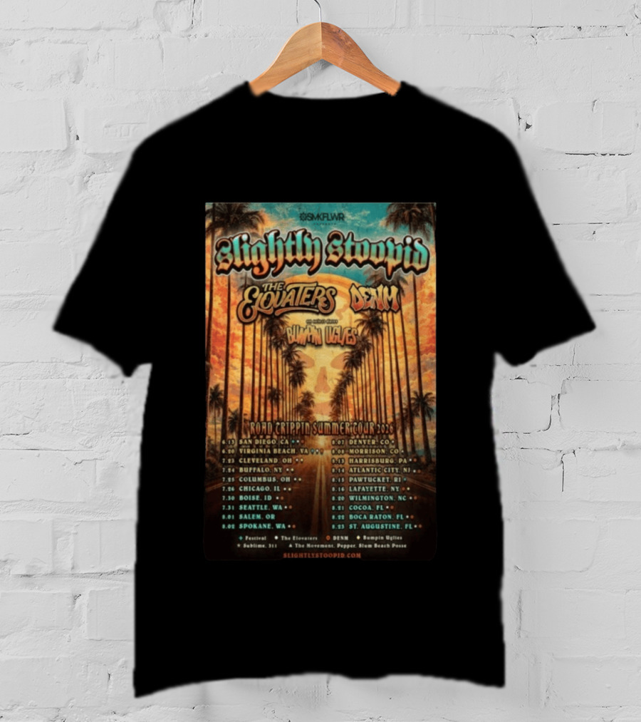 Slightly Stoopid Road Trippin Summer Tour 2026 The Elovaters DENM Bummin Uglies Dates And Cities T-Shirt