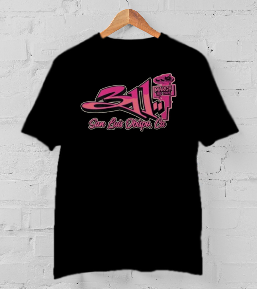 311 March 3rd 2026 San Luis Obispo CA Event T-Shirt
