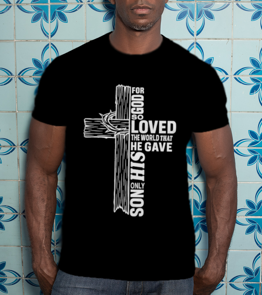 For God So Loved The World Cross T-Shirt