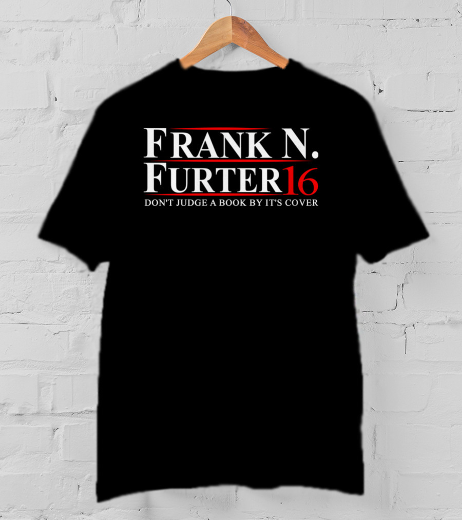 Frank N. Furter 16 Don't Judge A Book By Its Cover T-Shirt