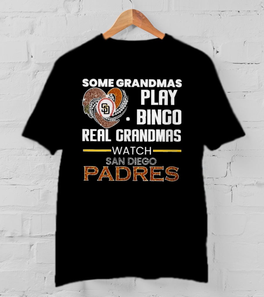 Some Grandmas Play Bingo Real Grandmas San Diego Padres T-Shirt